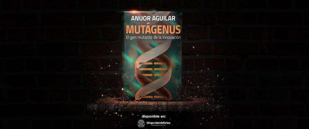 Libros Grupo Hemisferios Mutagenus Anuor Aguilar
